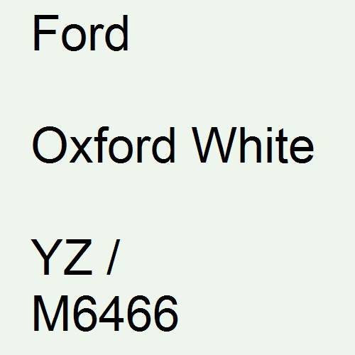 Ford, Oxford White, YZ / M6466.